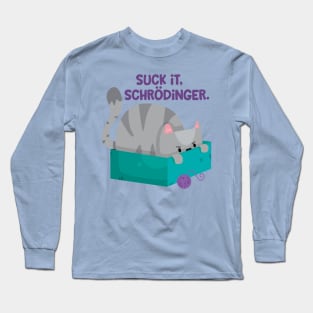 Suck it Schrodinger Long Sleeve T-Shirt